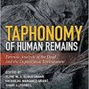 Taphonomy of Human Remains: Forensic Analysis of the Dead and the Depositional Environment 1st Edition