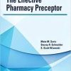The Effective Pharmacy Preceptor 1st