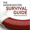 The Junior Doctor Survival Guide, 1e 1st