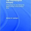 The Psychological Autopsy: A Roadmap for Uncovering the Barren Bones of the Suicide’s Mind 1st Edition