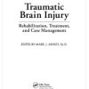 Traumatic Brain Injury: Rehabilitation, Treatment, and Case Management, Third Edition