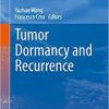 Tumor Dormancy and Recurrence (Cancer Drug Discovery and Development) 1st ed