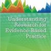 Understanding Research for Evidence-Based Practice Fourth Edition
