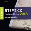 USMLE Step 2 CK Lecture Notes 2018: Internal Medicine (USMLE Prep)