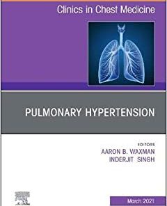 Pulmonary Hypertension, an issue of Clinics in Chest Medicine (Volume 42-1) (The Clinics: Internal Medicine, Volume 42-1) (PDF)