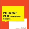 Palliative Care in Emergency Medicine (WHAT DO I DO NOW EMERGENCY MEDICINE) (PDF Book)
