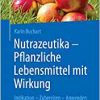 Nutrazeutika – Pflanzliche Lebensmittel mit Wirkung: Indikation – Zubereiten – Anwenden (Original PDF from Publisher)