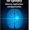 Neurostimulation for Epilepsy: Advances, Applications and Opportunities (PDF Book)