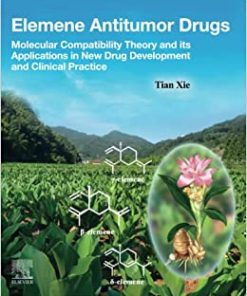 Elemene Antitumor Drugs: Molecular Compatibility Theory and its Applications in New Drug Development and Clinical Practice (PDF Book)