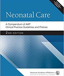 Neonatal Care: A Compendium of AAP Clinical Practice Guidelines and Policies (AAP Policy), 2nd Edition (PDF Book)