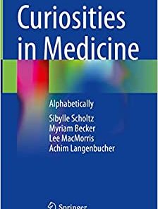 Curiosities in Medicine: Alphabetically (Original PDF from Publisher)