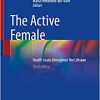The Active Female: Health Issues throughout the Lifespan, 3rd Edition (PDF Book)