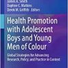 Health Promotion with Adolescent Boys and Young Men of Colour: Global Strategies for Advancing Research, Policy, and Practice in Context (PDF Book)