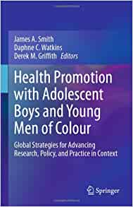 Health Promotion with Adolescent Boys and Young Men of Colour: Global Strategies for Advancing Research, Policy, and Practice in Context (EPUB)