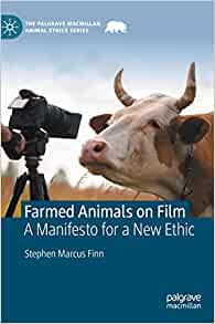 Farmed Animals on Film: A Manifesto for a New Ethic (The Palgrave Macmillan Animal Ethics Series) (EPUB)