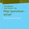 Pflege: Systemrelevant – und nun?: Theorie und Praxis im Dialog (Gesundheit und Gesellschaft) (German Edition) (Original PDF from Publisher)
