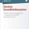 Elterliche Gesundheitskompetenz: Befunde zu Beratungsangeboten – Perspektiven durch PORT Gesundheitszentren (German Edition) (EPUB)