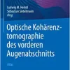 Optische Kohärenztomographie des vorderen Augenabschnitts: Atlas (German Edition) (Original PDF from Publisher)