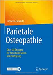 Parietale Osteopathie: Über 60 Übungen für Automobilisation und Kräftigung