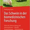 Das Schwein in der biomedizinischen Forschung: Klinische Untersuchung und Interventionen – Modellbesprechungen – Veterinärrecht (German Edition) (EPUB)