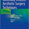 Minimally Invasive Aesthetic Surgery Techniques: Botulinum Toxin, Filler, and Thread Lifting (EPUB)