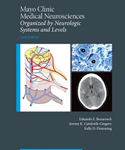 Mayo Clinic Medical Neurosciences: Organized by Neurologic System and Level, 6th Edition (Mayo Clinic Scientific Press) (PDF)