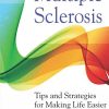 Multiple Sclerosis: Tips and Strategies for Making Life Easier, Third Edition (EPUB)