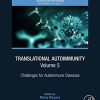 Translational Autoimmunity, Volume 5: Challenges for Autoimmune Diseases (Translational Immunology)
