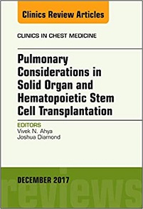 Pulmonary Considerations in Solid Organ and Hematopoietic Stem Cell Transplantation, An Issue of Clinics in Chest Medicine (Volume 38-4) (The Clinics: Internal Medicine, Volume 38-4) (Original PDF from Publisher)
