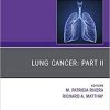 Lung Cancer, Part II, An Issue of Clinics in Chest Medicine (Volume 41-2) (The Clinics: Internal Medicine, Volume 41-2) (PDF)