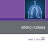 Bronchiectasis, An Issue of Clinics in Chest Medicine, An Issue of Clinics in Chest Medicine (The Clinics: Internal Medicine) (PDF Book)