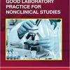 Good Laboratory Practice for Nonclinical Studies (Drugs and the Pharmaceutical Sciences) (EPUB)