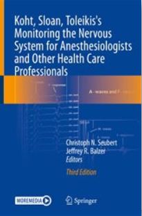 Koht, Sloan, Toleikis’s Monitoring the Nervous System for Anesthesiologists and Other Health Care Professionals, 3rd Edition (Original PDF from Publisher)