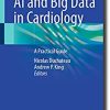 AI and Big Data in Cardiology: A Practical Guide (EPUB)