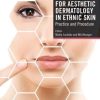 Essentials for Aesthetic Dermatology in Ethnic Skin: Practice and Procedure (PDF)