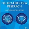 Neuro-Urology Research: A Comprehensive Overview (PDF Book)
