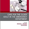 Care for the Older Adult in the Emergency Department, An Issue of Clinics in Geriatric Medicine (Volume 34-3) (PDF)