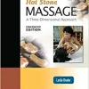 Hot Stone Massage: A Three Dimensional Approach, Enhanced Edition (PDF Book)