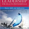 Leadership for Health Professionals: Theory, Skills, and Applications, 4th Edition (PDF)