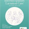 Core Curriculum for Interdisciplinary Lactation Care, 2nd Edition (PDF Book)