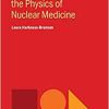 An Introduction to the Physics of Nuclear Medicine (IOP Concise Physics) (PDF)