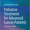 Palliative Treatment for Advanced Cancer Patients: Can Hope Be a Right? (PDF)