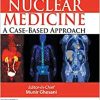 Nuclear Medicine: A Case-Based Approach (PDF)