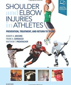 Shoulder and Elbow Injuries in Athletes: Prevention, Treatment and Return to Sport, 1e (PDF Book)