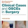 Clinical Cases and OSCEs in Surgery: The definitive guide to passing examinations, 3rd edition (PDF Book)