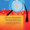 Carrier‐Mediated Dermal Delivery: Applications in the Prevention and Treatment of Skin Disorders (PDF)
