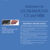 Seminars in Ultrasound, CT and MRI: Volume 43 (Issue 1 to Issue 6) 2022 PDF