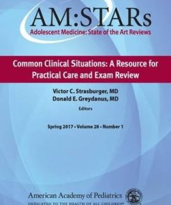 AM:STARs Common Clinical Situations: A Resource for Practical Care and Exam Review: Adolescent Medicine State of the Art Reviews, Vol 28, Number 1 (PDF)