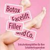 Botox, Facelift, Filler und Co.: Entscheidungshilfen für Ihre Schönheitsoperation und -behandlung (German Edition) (EPUB)