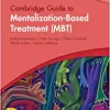 Cambridge Guide to Mentalization-Based Treatment (MBT) (Cambridge Guides to the Psychological Therapies) (PDF)